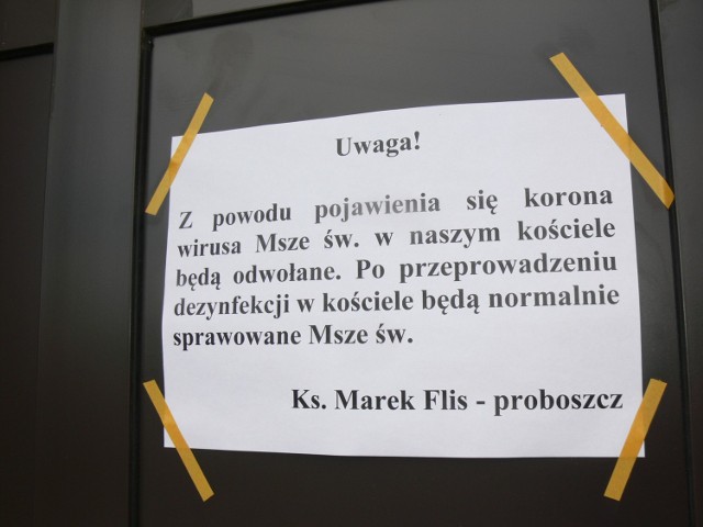 Po wykryciu u jednego z księży CIVID 19 świątynia została zamknięta  na głucho. Z wiszącej na drzwiach informacji, przy głównym wejściu  wierni mogą  przeczytać, że z powodu pojawienia się koronawirusa  msze święte są odwołane.