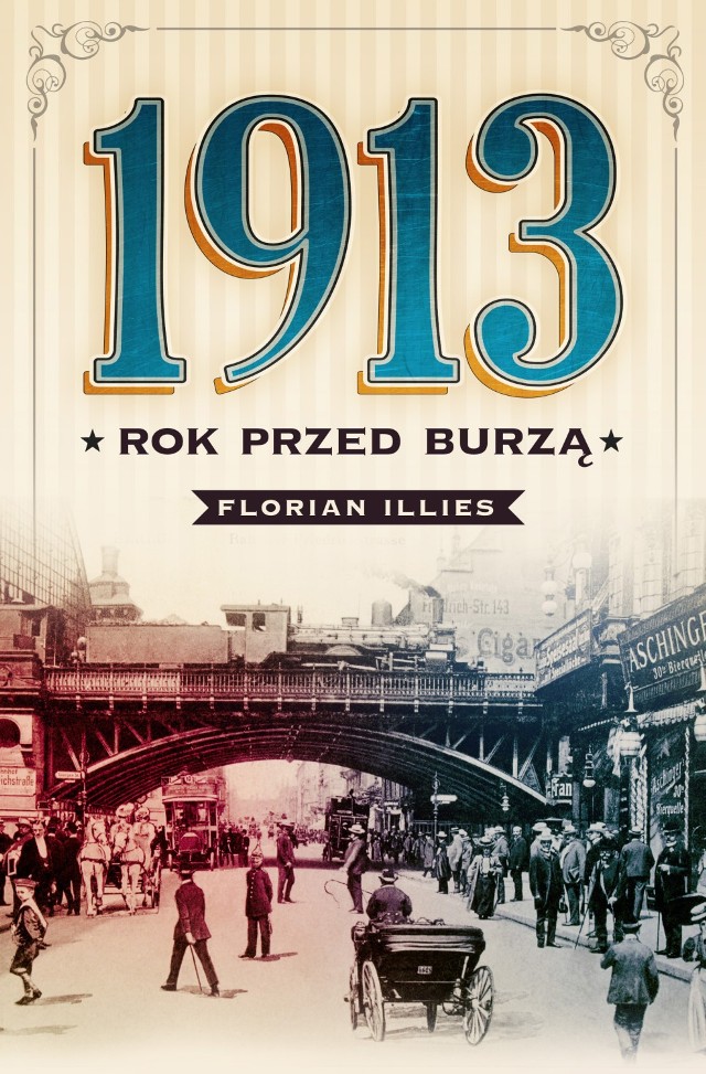 Konkursy Warszawa: "1913.Rok przed burzą" Florian Illes - wygraj książkę
