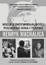 WiMBP zaprasza na wystawę Wielkie indywidualności polskiego kina i teatru - Henryk Machalica