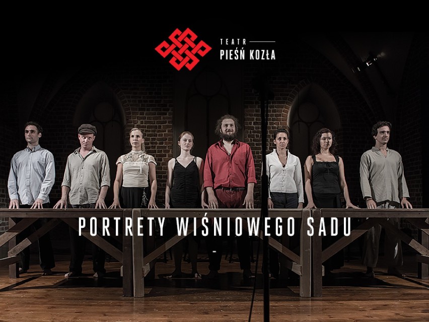 „Portrety Wiśniowego Sadu”
Teatr Pieśni Kozła, ul.Purkiniego...