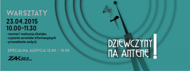 Dziewczyny na antenę! - warsztaty w radiu Żak