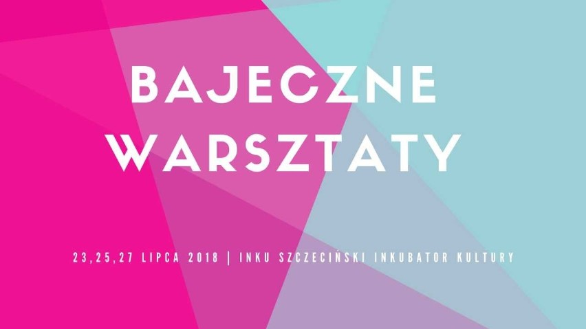 Bajeczne Warsztaty w INKU

INKU Szczeciński Inkubator...