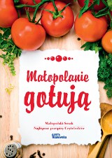 Małopolanie gotują. Książka kucharska z najlepszymi przepisami czytelników Gazety Krakowskiej!