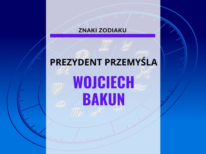 Wojciech Bakun – prezydent Przemyśla WODNIK (ur. 20...