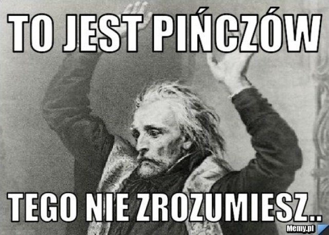 Garść memów i demotywatorow o Pińczowie i jego mieszkańcach, które można znaleźć w sieci. >>>Więcej na kolejnych slajdach