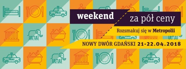 W najbliższą sobotę i niedzielę (21 i 22 kwietnia), już po raz piąty w Nowym Dworze Gdańskim odbędzie się akcja „Weekend za pół ceny. Rozsmakuj się w Metropolii”.
