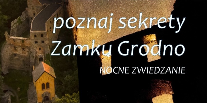 Nocne zwiedzanie Zamku Grodno w zupełnie nowej odsłonie!
