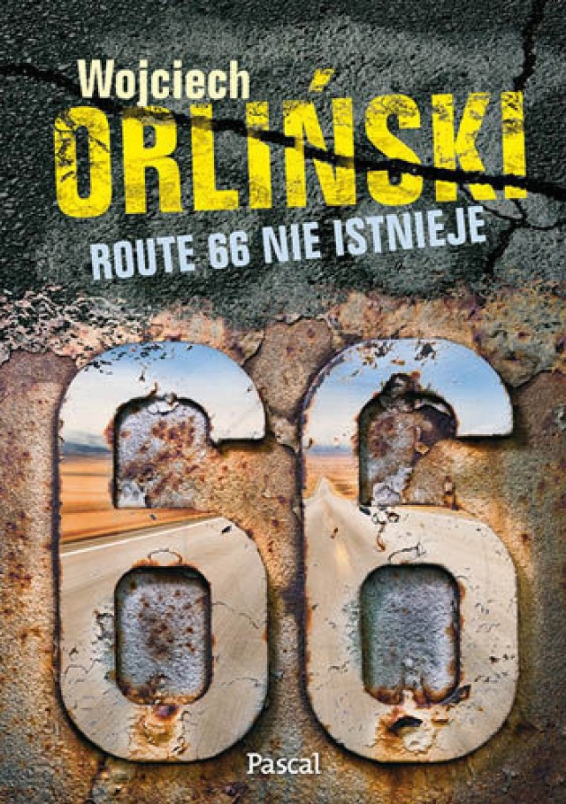 Okładka książki &quot;Route 66 nie istnieje&quot; Wojciecha Orlińskiego