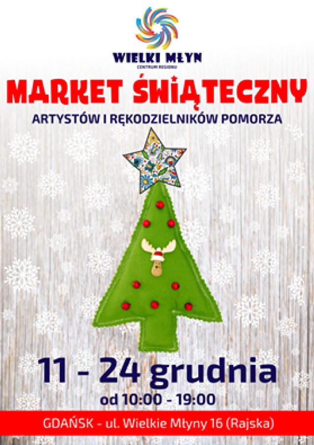 MARKET ŚWIĄTECZNY artystów i rzemieślników Pomorza odbędzie się od 11.12-24.12

Gdańsk, ul. Wielkie Młyny 16 (Rajska)