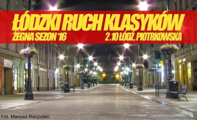 Plakat zakończenia sezonu 2016 przez Ł&oacute;dzki Ruch Klasyk&oacute;w.
Fot. Mariusz Reczulski