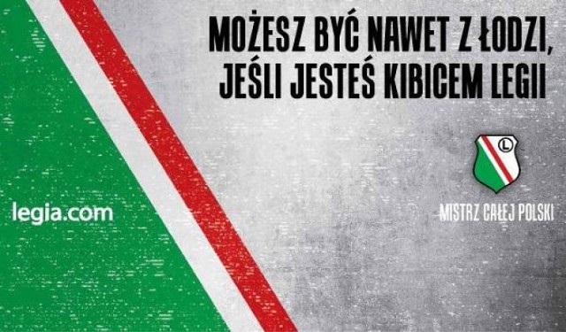 Nowa akcja promocyjna Legii: Możesz być nawet z Łodzi, jeśli jesteś kibicem Legii