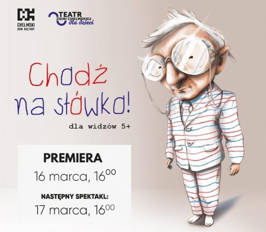 Najnowszy spektakl Teatru Ziemi Chełmskiej adresowany jest...