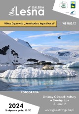 Wystawa fotografii Miłosza Dąbrowskiego: "Antarktyda - przygoda na krańcach Świata"