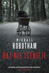 „Raj nie istnieje”.Znakomity thriller Michaela Robothama.