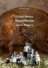 Echo dni minionych. O tomie wierszy "Dzieci Marsa" Karoliny Kusek