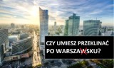 QUIZ. Umiesz przeklinać po warszawsku czy jesteś lebiegą? Sprawdź się!