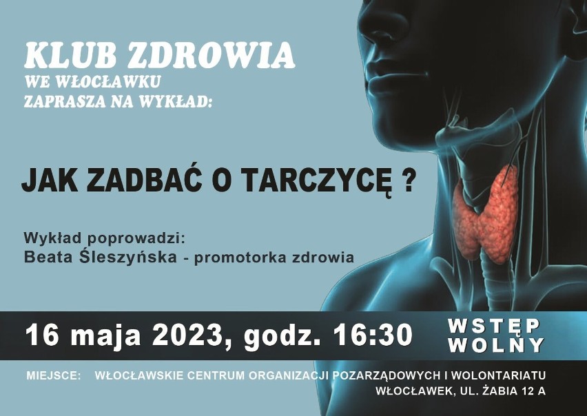 Klub Zdrowia we Włocławku zaprasza na wykład pt. „Jak zadbać...