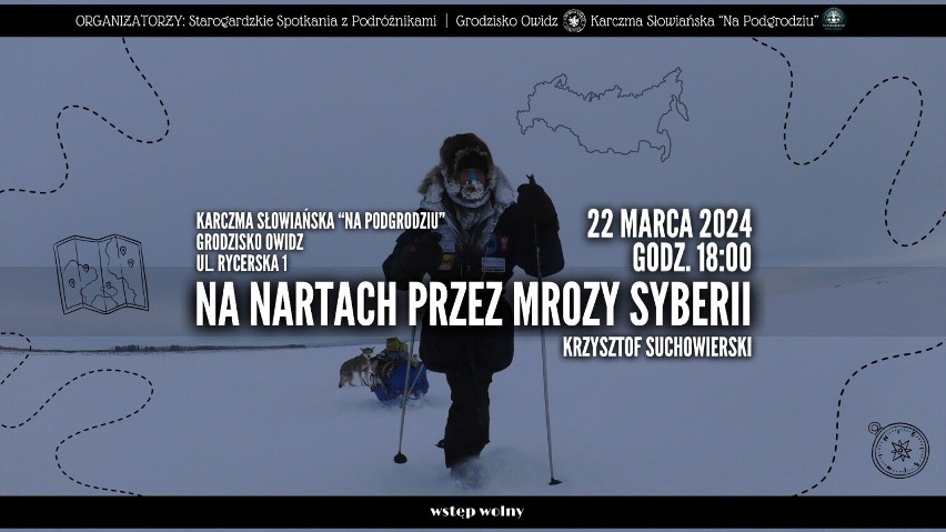 "Na nartach przez mrozy Syberii" - spotkanie z podróżnikiem w Karczmie Słowiańskiej "Na Podgrodziu" 