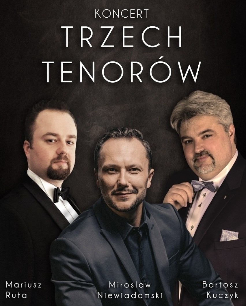 KONCERT TRZECH TENORÓW
10 lutego o godz. 10
Teatr Muzyczny...