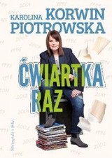 „Ćwiartka raz” autorstwa Karoliny Korwin - Piotrowskiej