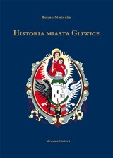 Monografia Benno Nietschego &quot;Historia miasta Gliwice&quot; zostało książką miesiąca