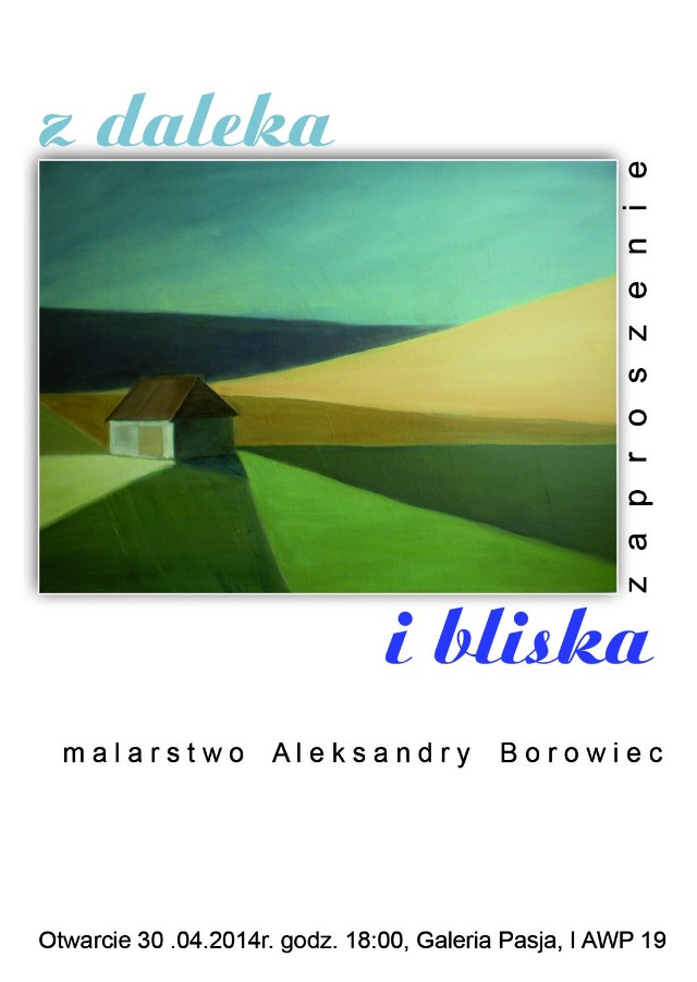 Aleksandra Borowiec zaprasza na wystawę