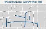 Nowe Centrum Łodzi. Przebudowa ulic [MAPY]