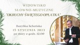 Licheńskie sanktuarium  zaprasza na widowisko słowno-muzyczne „Okruchy Świętego Opłatka”