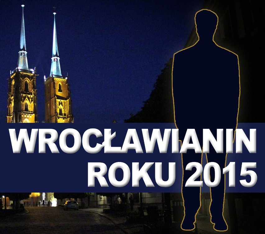 Trwa walka o tytuł Wrocławianina Roku 2015
