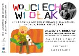 Leszno: Biblioteka zaprasza do Galerii Lochy na spotkanie z Wojciechem Widłakiem