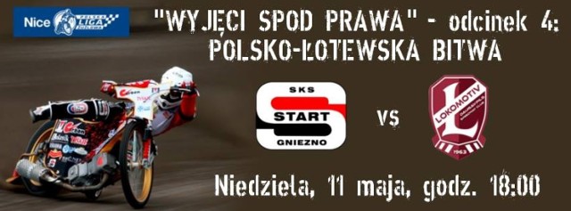 Rozgrywki Nice Polskiej Ligi Żużlowej nie zwalniają tempa! W niedzielę, 11 maja o godz. 18:00, na stadion przy ulicy Wrzesińskiej w Gnieźnie, wprost z Łotwy zawita zawsze groźna drużyna Lokomotivu Daugavpils.

Żużlowcy z Dźwińska z pewnością będą chcieli wyrwać cenne punkty jak dotąd niepokonanemu liderowi ligowej tabeli, zespołowi Carbon Startu Gniezno.
Dla kibiców z Pierwszej Stolicy Polski będzie to świetna okazja do podziękowania swojej drużynie za niespodziewaną wygraną w dalekim Lublinie.

Carbon Start Gniezno - Lokomotiv Daugavpils
Niedziela, 11 maja, godz. 17:45 - Stadion Miejski w Gnieźnie

Bilety:
39 zł - trybuna główna
29 zł - normalny
19 zł - ulgowy (kobiety, seniorzy powyżej 65. roku życia, studenci i uczniowie szkół ponadgimnazjalnych do 26. roku życia)
Uczniowie gimnazjów, szkół podstawowych oraz młodsze dzieci - WSTĘP GRATIS!

Sprzedaż biletów prowadzona będzie od środy, 7 maja, w klubowym biurze marketingu (naprzeciw parku maszyn), w godzinach 10-16.