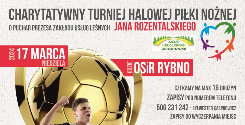 Charytatywny Turniej Halowej Piłki Nożnej o Puchar Prezesa Zakładu Usług Leśnych – Jana Rozentalskiego.