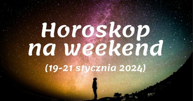 Sprawdź w galerii horoskop dla Twojego znaku zodiaku. Zobacz co będzie się działo w Twoim życiu w najbliższy weekend [19-21 stycznia 2024]. Szczegóły prezentujemy na kolejnych slajdach