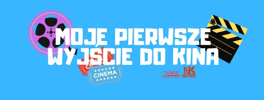 Kino Centrum w Konińskim Domu Kultury rozpoczyna projekt pod hasłem ,,Moje pierwsze wyjście do kina”