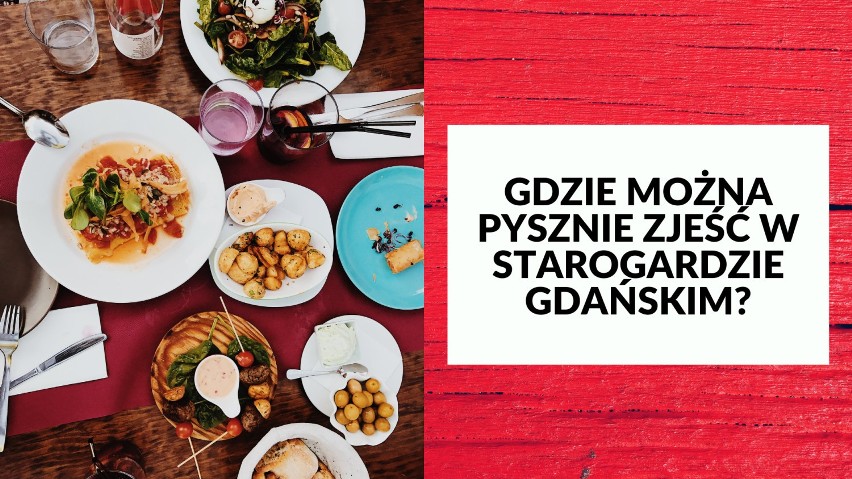 Gdzie można pysznie zjeść w Starogardzie Gdańskim? 10 najpopularniejszych restauracji i barów w Starogardzie Gdańskim