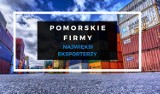 TOP 100 pomorskich firm. Najwięksi eksporterzy z Pomorza [ranking]