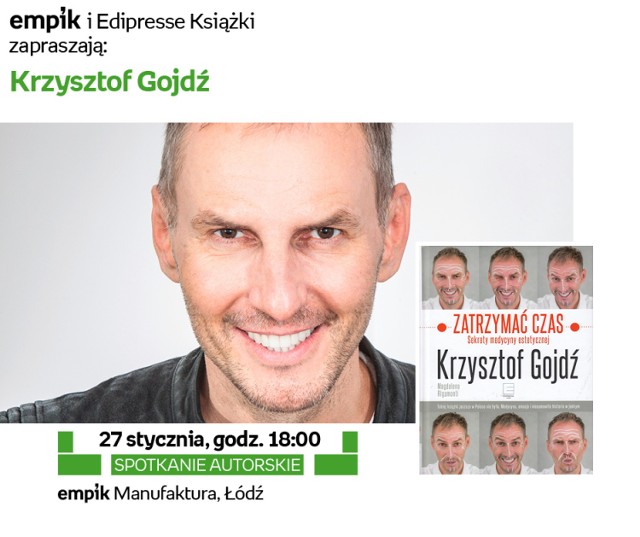 27.01.2016, godz. 18:00
Empik w Manufakturze
KRzysztof Gojdź "Zatrzymać czas"