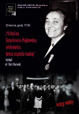 "Michalina Tatarkówna-Majkowska - włókniarka, która rządziła Łodzią" w Muzeum Fabryki