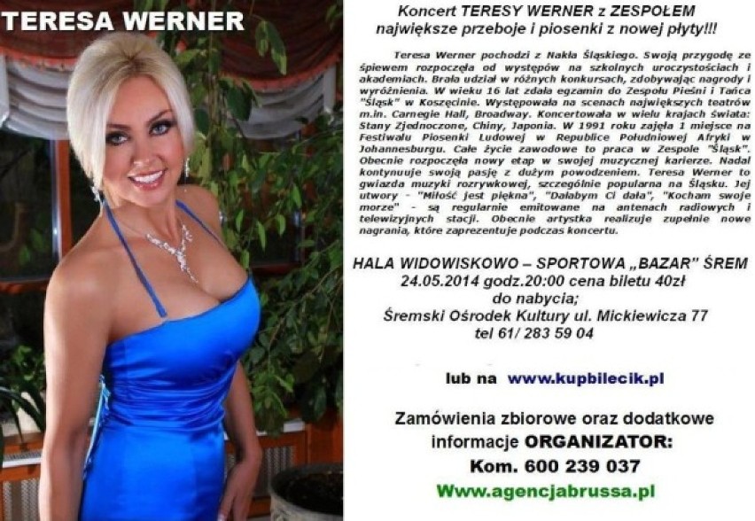 24 maja w hali "Bazar" w Śremie wystąpi Teresa Werner....