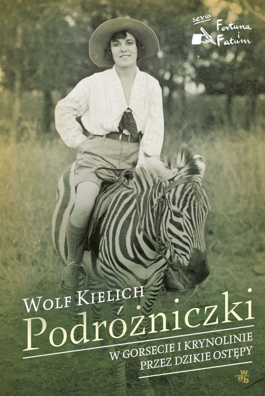 Wolf Kielich, Podróżniczki. W gorsecie i krynolinie przez...