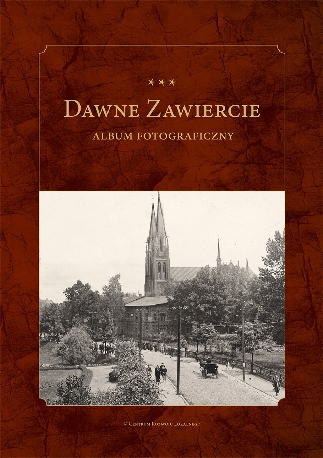 Album „Dawne Zawiercie” już w sprzedaży.