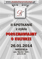 Wolsztyn. Pomysł na kulturę - drugie spotkanie