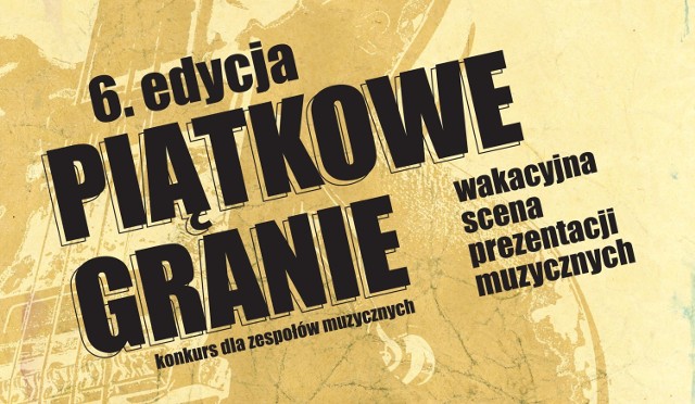 Piątkowe granie. Ruszyły zapisy dla chętnych zespołów