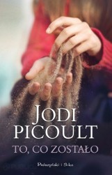 Konkurs MM: Mamy dla Was książkę "To, co zostało" Jodi Picoult