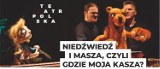 W Tucholskim Ośrodku Kultury niebawem spektakl „Niedźwiedź i Masza"