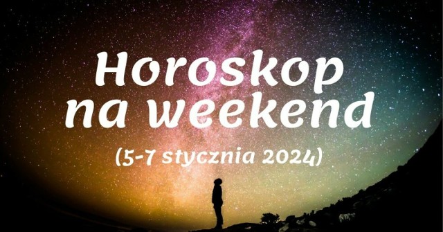 Sprawdź w galerii horoskop dla Twojego znaku zodiaku. Zobacz co będzie się działo w Twoim życiu w najbliższy weekend [5-7 stycznia 2024]. Szczegóły prezentujemy na kolejnych slajdach