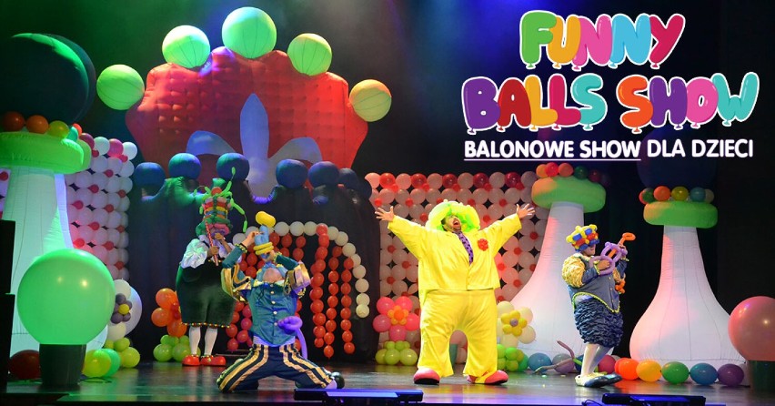 Funny Balls Show. Interaktywne widowisko balonowe dla całej rodziny zawita do Płocka! Mamy dla was bilety! [KONKURS]