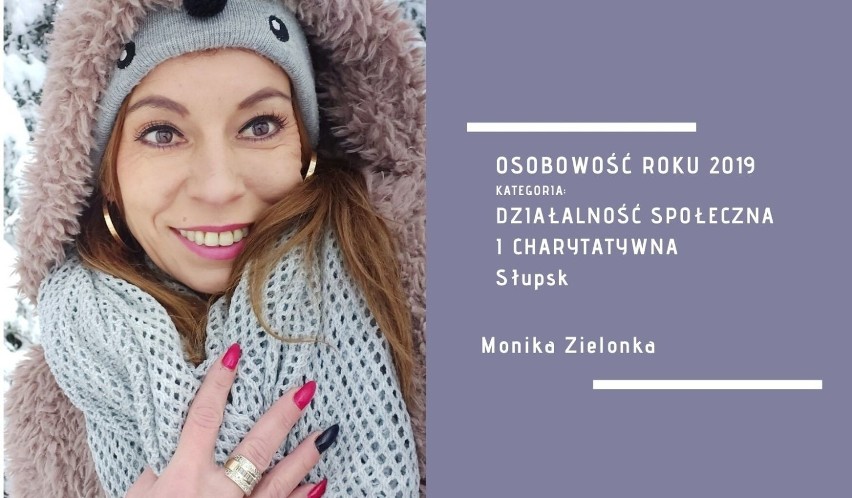 Monika Zielonka
działaczka charytatywna, Słupsk

Nominacja...
