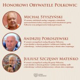 Andrzej Poroszewski, Juliusz Szczęsny Mateńko i Michał Styszyński otrzymali tytuł Honorowego Obywatela Gminy Polkowice