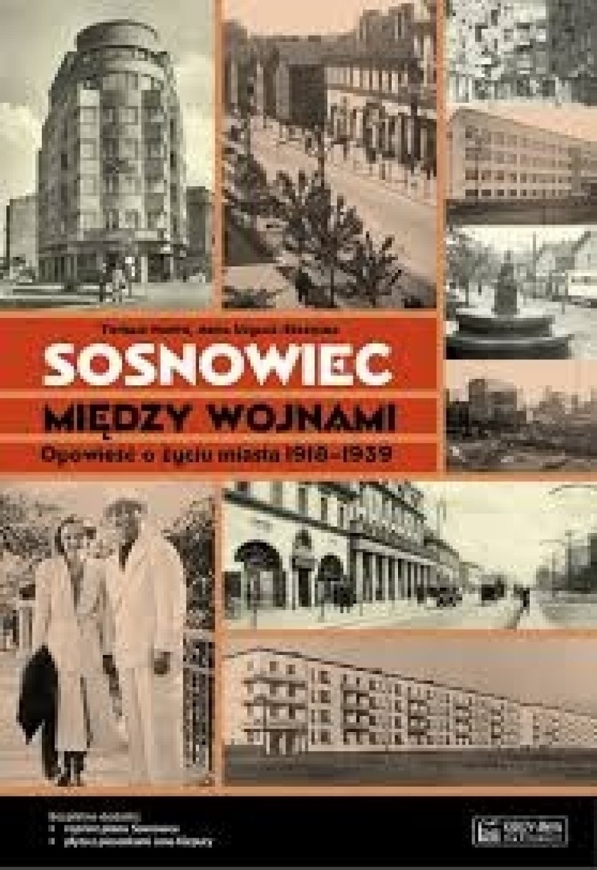 "Sosnowiec między wojnami. Opowieść o życiu miasta 1918-1939". Jest nowa publikacja o mieście